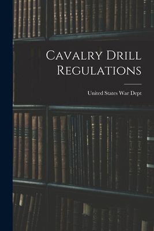 Cavalry Drill Regulations
