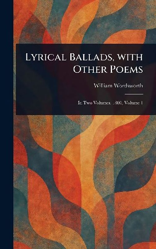 Lyrical Ballads, With Other Poems