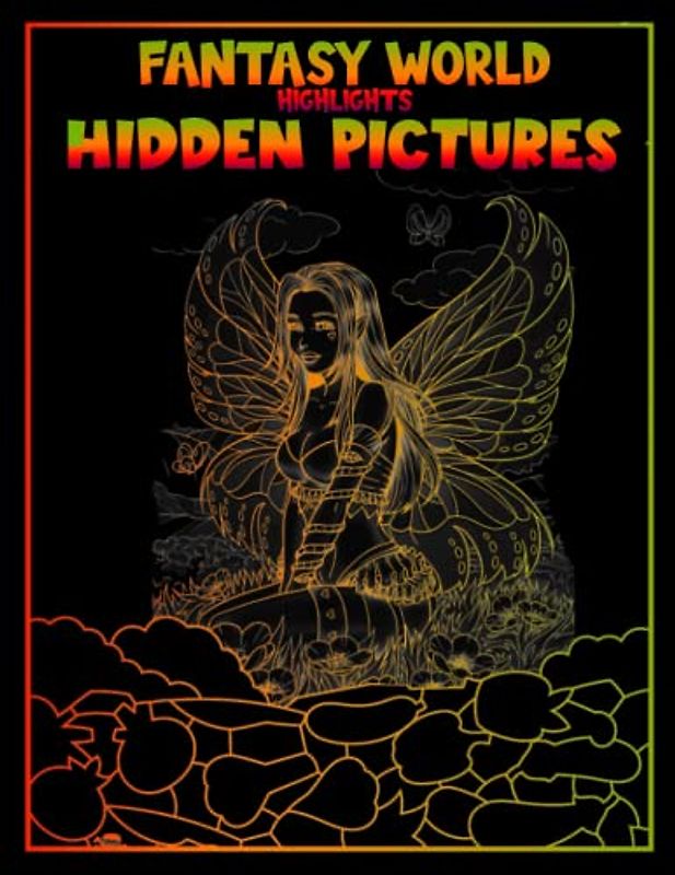 Fantasy World Highlights Hidden Pictures: The Ultimate Collection of Fantasy World Highlights Hidden Pictures For Teens, Grownups