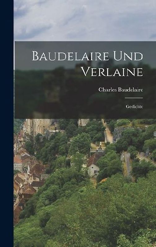 Baudelaire und Verlaine: Gedichte