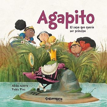 Agapito : el sapo que quería ser príncipe