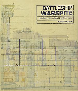 Battleship Warspite: Detailed in the Original Builders' Plans