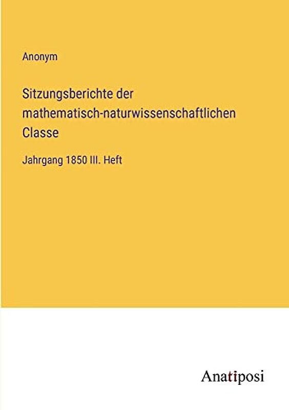 Sitzungsberichte der mathematisch-naturwissenschaftlichen Classe: Jahrgang 1850 III. Heft