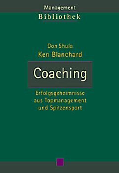 Coaching. Erfolgsgeheimnisse aus Topmanagement und Spitzensport