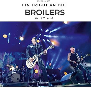 Ein Tribut an Die Broilers: Der Bildband