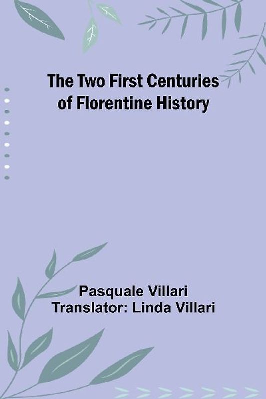 The Two First Centuries of Florentine History
