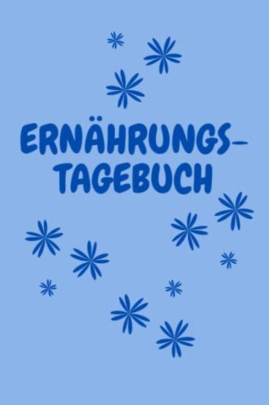 Ernährungstagebuch: Tagebuch für Deine Ernährung - Gesund durch das Leben mit Lebensmittelunverträglichkeit