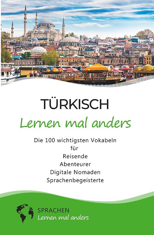 Türkisch lernen mal anders - Die 100 wichtigsten Vokabeln