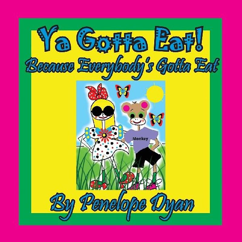 Ya Gotta Eat! Because Everybody's Gotta Eat