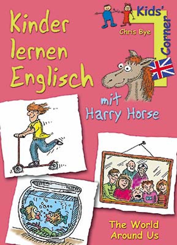Kinder lernen Englisch mit Harry Horse. The World Around Us