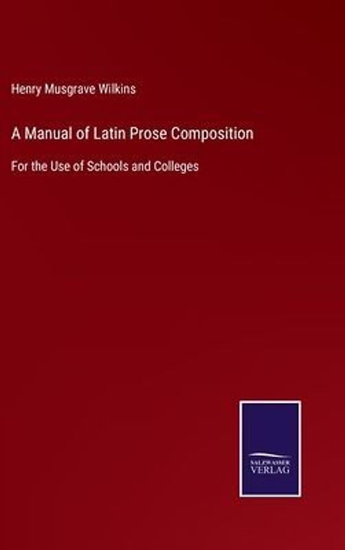 A Manual of Latin Prose Composition