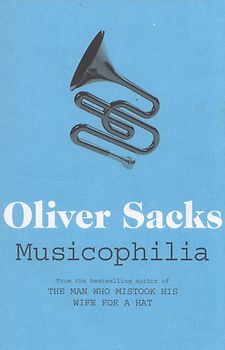 Musicophilia: Tales of Music and the Brain - Oliver Sacks [Paperback]