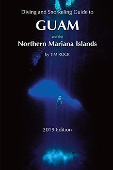 Diving & Snorkeling Guide to Guam and the Northern Mariana Islands (Diving & Snorkeling Guides, Band 2)