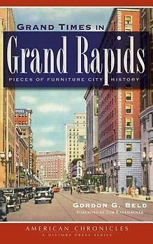 Grand Times in Grand Rapids: Pieces of Furniture City History