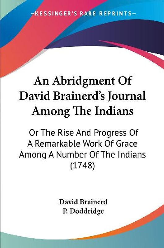 An Abridgment Of David Brainerd's Journal Among The Indians