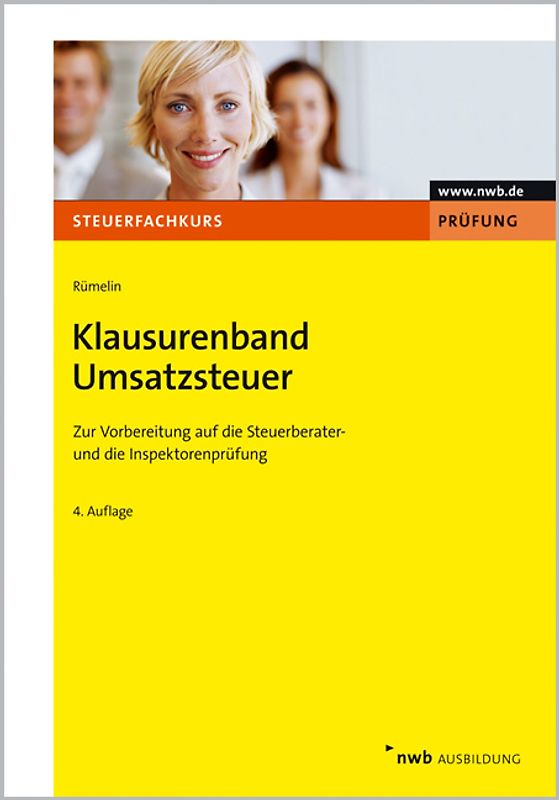 Klausurenband Umsatzsteuer. Zur Vorbereitung auf die Steuerberater- und die Inspektorenprüfung.