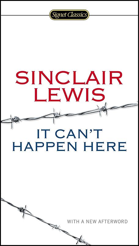 It Can't Happen Here - Sinclair Lewis [Signet Classics, Paperback]