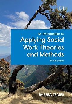 An Introduction to Applying Social Work Theories and Methods