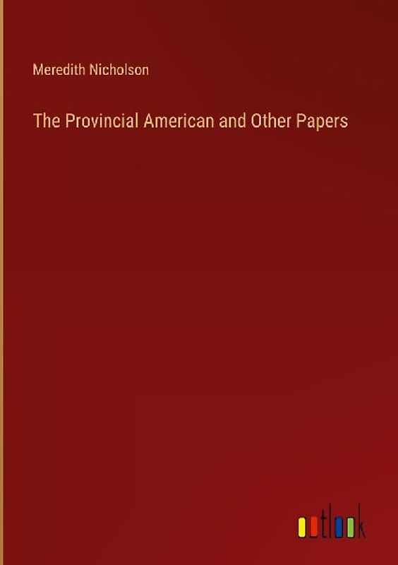 The Provincial American and Other Papers