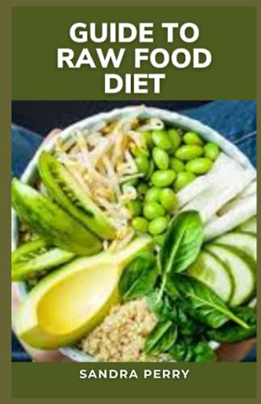 Guide to Raw Food Diet: Fresh, raw foods are a valuable part of a healthy diet. However, it is possible to have too much of a good thing.