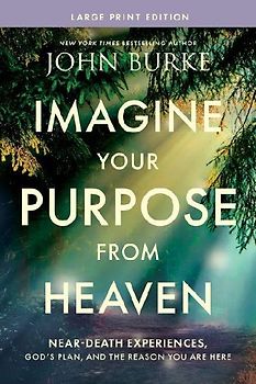 Imagine Your Purpose from Heaven, Large Print