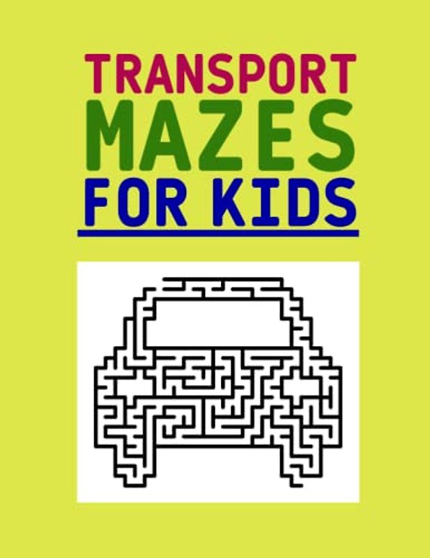 Transport Mazes Book For Kids: Maze Book For Children About Transportation