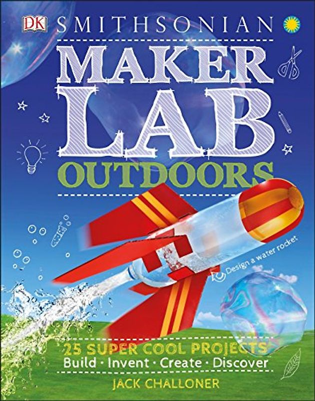 Maker Lab: Outdoors: 25 Super Cool Projects (DK Activity Lab)