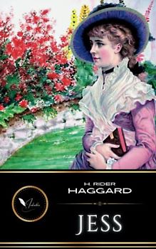 Jess: The Classic Adventure Fiction (Annotated)