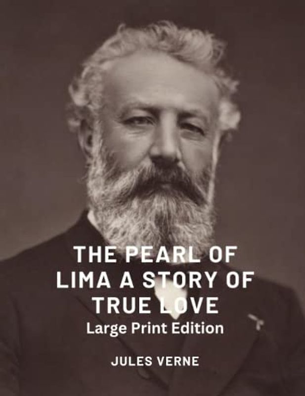 The Pearl Of Lima A Story Of True Love: Large Print Edition