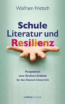 Schule, Literatur und Resilienz