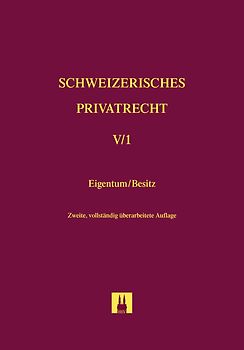 Bd. V/1: Eigentum und Besitz