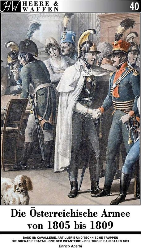 Die Österreichische Armee von 1805 bis 1809