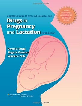 Drugs in Pregnancy and Lactation - Gerald G. Briggs et al. [9th Edition]