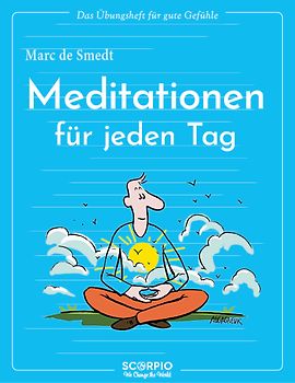 Das Übungsheft für gute Gefühle – Meditationen für jeden Tag