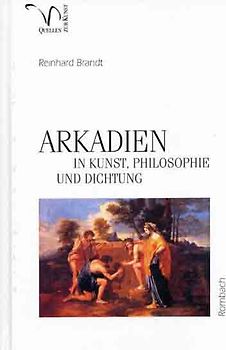 Arkadien in Kunst, Philosophie und Dichtung