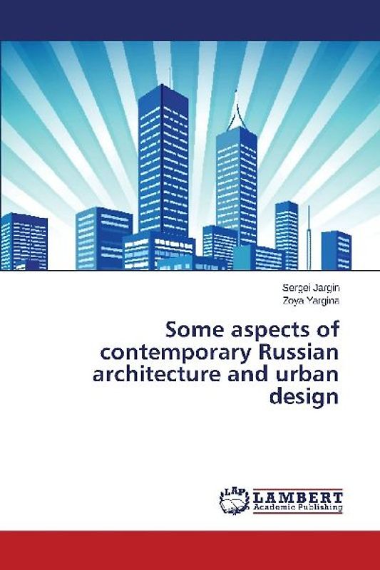 Some aspects of contemporary Russian architecture and urban design