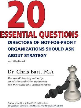 20 Essential Questions Directors of Not-For-Profit Organizations Should Ask about Strategy