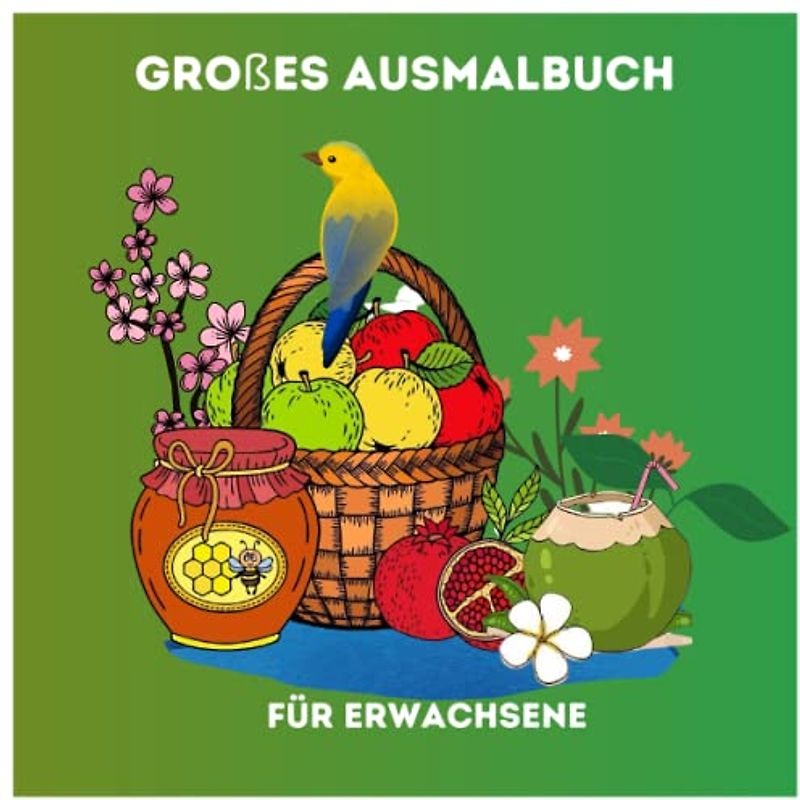 Großes Ausmalbuch für Erwachsene: Große, einfache, leichte, große und mutige Designs für Senioren, Frauen, Männer und Anfänger. Tiere, Blumen, Lebensmittel, Stillleben, Mandalas und mehr.