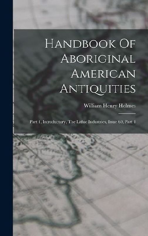 Handbook Of Aboriginal American Antiquities