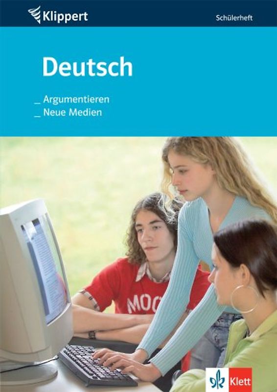 Deutsch: Argumentieren /Neue Medien 7./8. Schuljahr