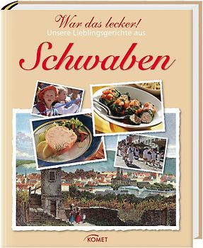 War das lecker! Unsere Lieblingsgerichte aus Schwaben