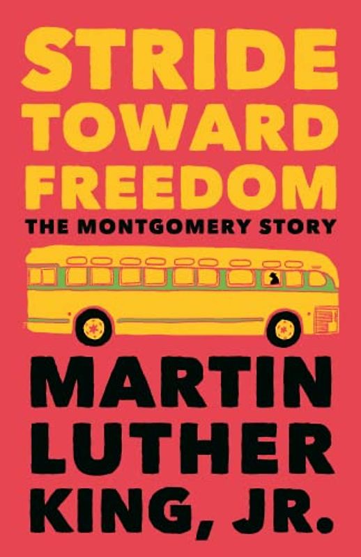 Stride Toward Freedom: The Montgomery Story (King Legacy) - Martin Luther King
