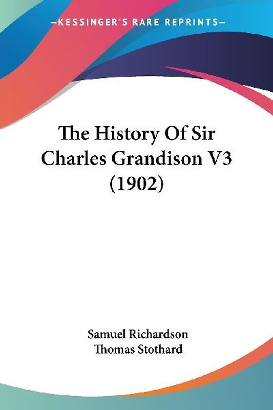 The History Of Sir Charles Grandison V3 (1902)