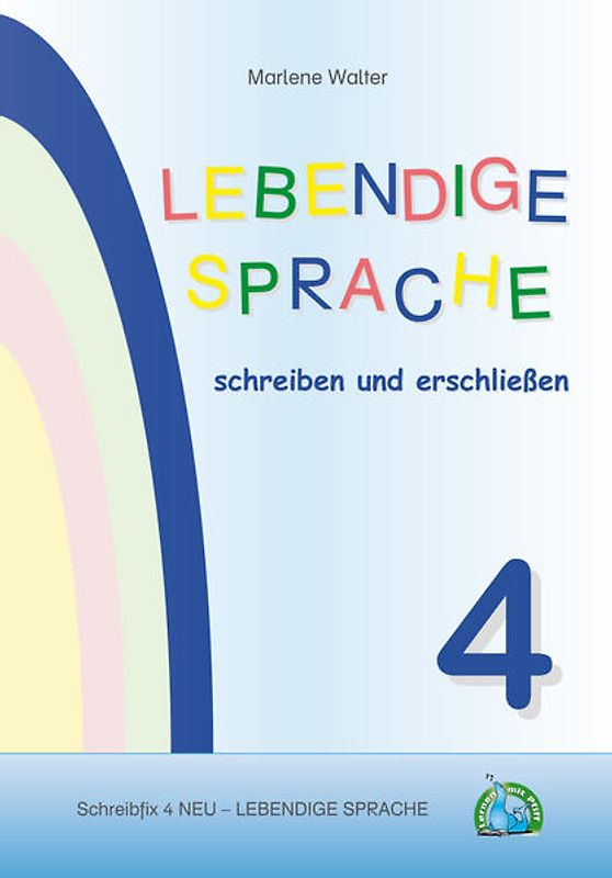Lebendige Sprache 4: Lebendige Sprache schreiben und erschließen
