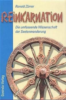 Reinkarnation. Die umfassende Wissenschaft der Seelenwanderung