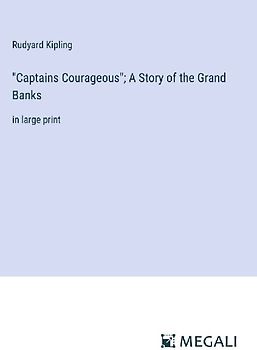 "Captains Courageous"; A Story of the Grand Banks