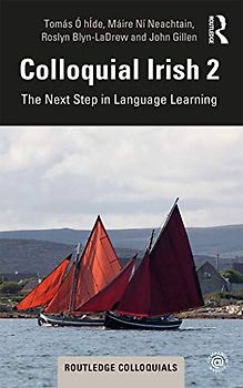 Colloquial Irish 2: The Next Step in Language Learning (Colloquial, 2, Band 2)