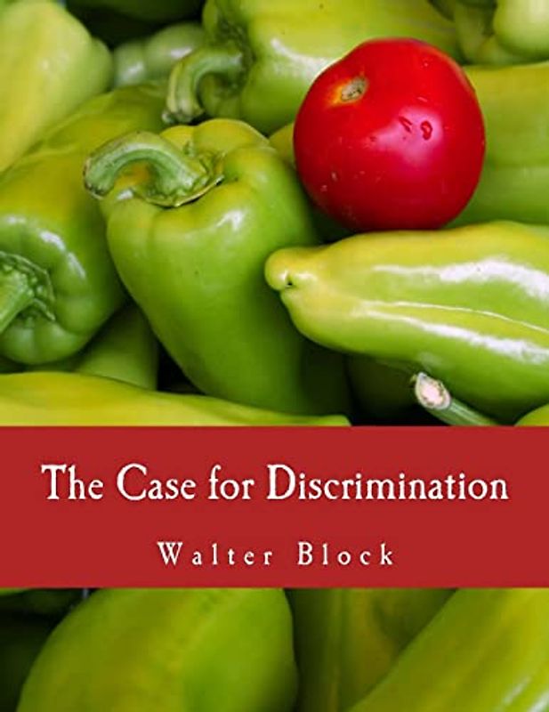 The Case for Discrimination (Large Print Edition)