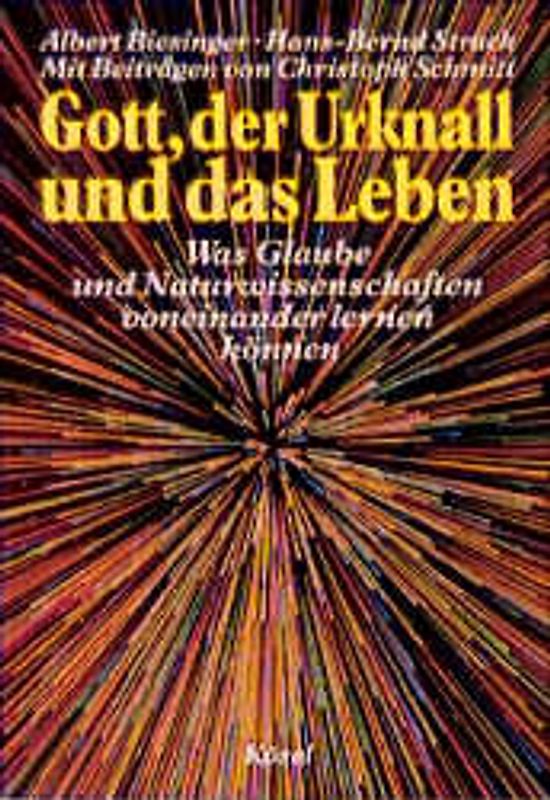 Gott, der Urknall und das Leben. Was Glaube und Naturwissenschaften voneinander lernen können. Eine Orientierungshilfe