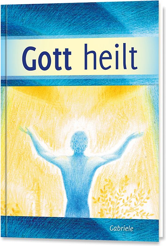 Gott heilt